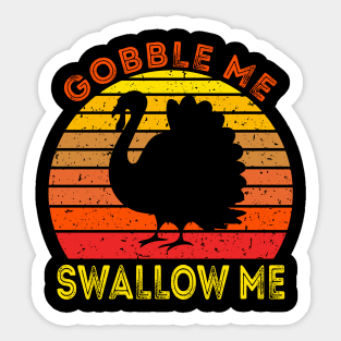 Gobble Me Swallow Me Funny Thanksgiving Sticker